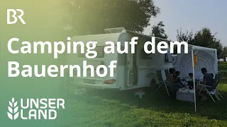 Landvergnügen: Camping am Bauernhof | Unser Land | BR Fernsehen