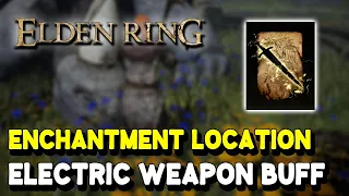 Elden Ring ELECTRIFY ARMAMENT Enchantment Location (Electric Weapon Buff Enchantment)