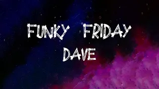 Dave - Funky Friday (Lyrics)