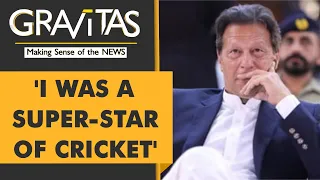 Gravitas: 9 remarks that reveal Imran Khan's state of mind