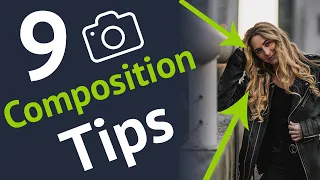 9 Composition Tips To LEVEL Up Your Photos | Photography Tutorial For Beginners
