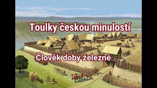 007. Toulky českou minulostí - Člověk doby železné