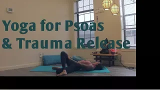 Releasing the Psoas: Trauma-Focused Yoga Sequence