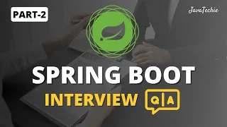 Spring Boot Interview Mastery 🔥 | Question & Answer Guide for Developers | Part-2 | @Javatechie