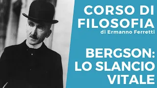 Bergson: lo slancio vitale