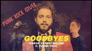Goodbyes - Tenkan vs Post Malone ft. Young Thug (Punk rock cover)