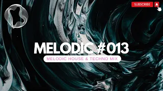 Melodic Techno & Progressive House Mix | Melodic #013 | Kevin Bovett