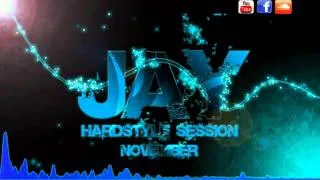 Jay - Hardstyle Session November 2011