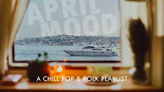 April Mood 📚- A Chill Pop & Folk Playlist