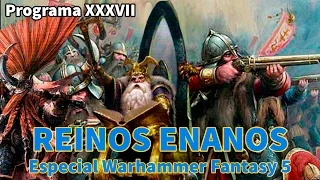 Reinos Enanos. Especial Warhammer Fantasy 5. Bro-Cast del Saqueo XXXVII