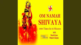 Om Namah Shivaya 1008 Times in 33 Minutes