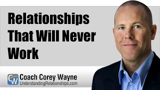 Relationships That Will Never Work