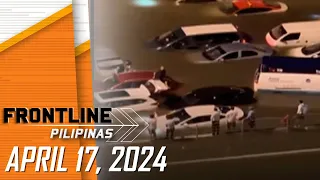 FRONTLINE PILIPINAS LIVESTREAM | April 17, 2024