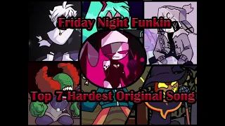 FRIDAY NIGHT FUNKIN | TOP 7 HARDEST ORIGINAL SONG