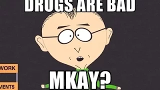 Drugs are bad mkay from South Park