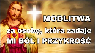 MODLITWA ZA OSOBĘ KTÓRA ZADAJE MI BÓL I PRZYKROŚĆ ❤️ MIŁOŚĆ USUWA LĘK I UZDRAWIA SERCE