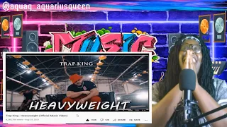 Trap King - Heavyweight (MUSIC VIDEO REACTION)