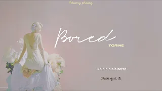 [Vietsub] Bored - Torine