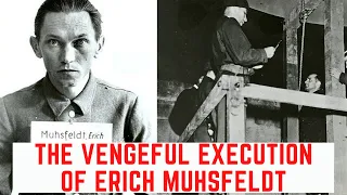 The VENGEFUL Execution Of Erich Muhsfeldt - The Head Of The Crematoria