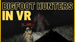 BIGFOOT HUNTERS in VR | part 1