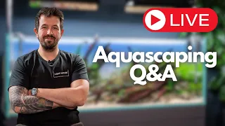 Aquascaping Q&A Livestream!