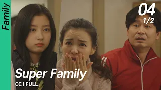 [CC/FULL] Super Family EP04 (1/2) | 초인가족