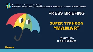 Press Briefing: Super Typhoon "Mawar" Update Thurday 11AM May 25, 2023