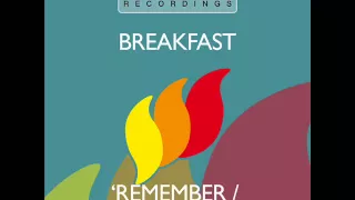 Breakfast - Remember (Original Mix) [HQ]