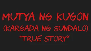 MUTYA NG KUGON (Kargada Ng Sundalo) *True Story*