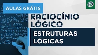 Aula Grátis - Raciocínio Lógico -  01 - Estruturas Lógicas