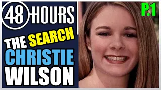 48 Hours Mystery 2021 | THE SEARCH FOR CHRISTIE WILSON [E1]