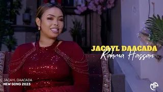 RAHMA HASSAN 2023 | JACAYL DAACADAN KU DUCAYSTAY | HEES CUSUB