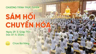 🔴[TRỰC TIẾP] Sám hối chuyển hóa | Chùa Ba Vàng, ngày 29/03/Giáp Thìn