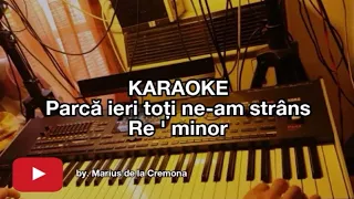 Parcă ieri toți ne-am strâns (Re ' min) - KARAOKE (cover Neluț și Florin Pește)