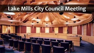 Lake Mills City Council Meeting - February 15th, 2022