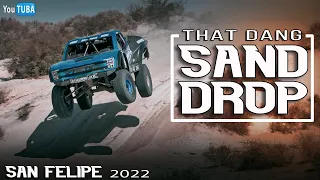That DANG SAND DROP || San Felipe 2022