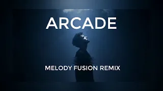 Arcade - Duncan Laurence - Melody Fusion Remix