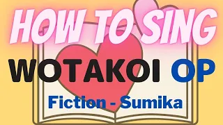 Let's sing Wotakoi OP, "Fiction", Japanese 101, Tutorial, Romanized lyrics, anime, karaoke, Sumika