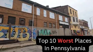 Top 10 Worst Places In Pennsylvania To Avoid