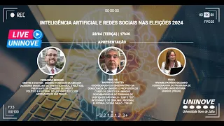 UNINOVE LIVE - INTELIGÊNCIA ARTIFICIAL E REDES SOCIAIS NAS ELEIÇÕES 2024