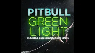 Pitbull - Greenlight (Audio) ft. Flo Rida, LunchMoney Lewis