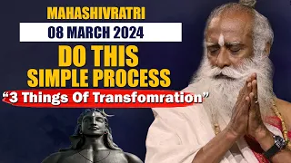 This Mahashivratri On 08 March 2024 Do This Simple Process | 3 Thing Of Transformation | Sadhguru