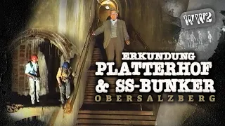 ERFORSCHUNG DES PLATTERHOF UND SS-BUNKERSYSTEMS AM OBERSALZBERG - Dokumentation