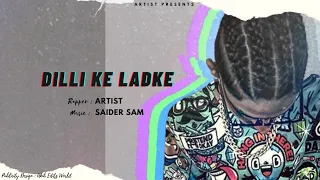 ARTIST - DILLI_KE_LADKE | OFFICIAL VIDEO | prod.by @Saidersam