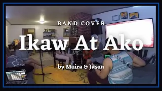 Ikaw at Ako - Moira & Jason (Band Cover)