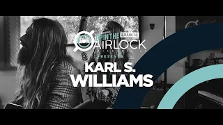 KARL S. WILLIAMS (Up in The Airlock - The Quarantine Sessions)