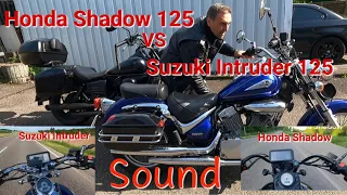Honda Shadow 125 VS  Suzuki Intruder 125. Sound.