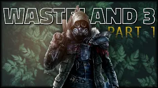 Abbott and Costello Out Here Thriving - WASTELAND 3 Let's Play - Part 1