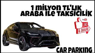1 milyon TL'lik araba ile taksilik yaptım (feat. Lamborghini URUS)/ car parking