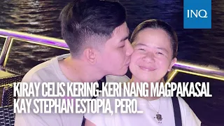 Kiray Celis kering-keri nang magpakasal kay Stephan Estopia, pero...